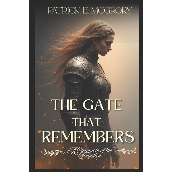 The Gate That Remembers: A Chronicle Of The Forgotten, (Paperback)