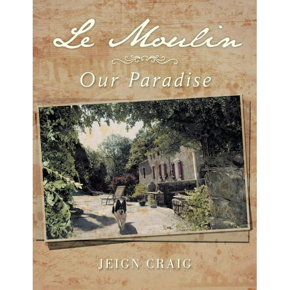 Le Moulin: Our Paradise