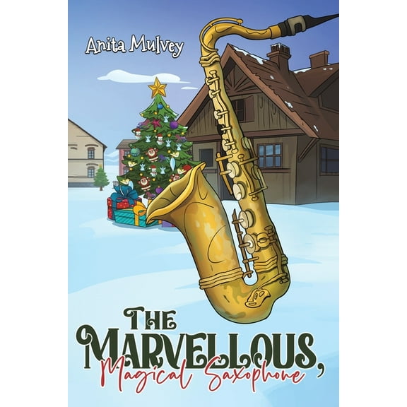 The Marvellous, Magical Saxophone, (Paperback)
