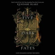 The Three Dark Crowns Series Lib/E, 4: Five Dark Fates Lib/E (Audiobook)