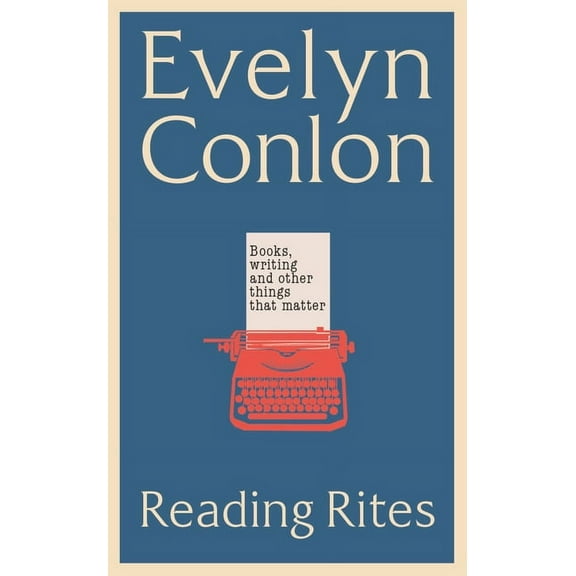 Reading Rites: Books, Writing and Other Things That Matter, (Paperback)