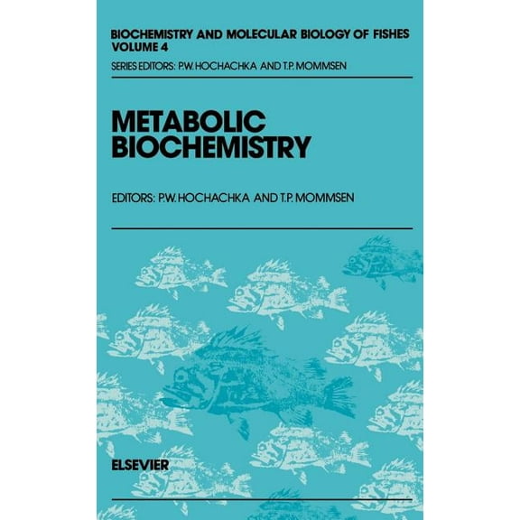 Biochemistry and Molecular Biology of Fi Metabolic Biochemistry: Volume 4, Book 4, (Hardcover)