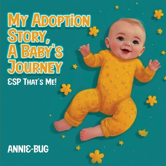 My Adoption Story, A Baby's Journey: ESP That's Me!, (Paperback)