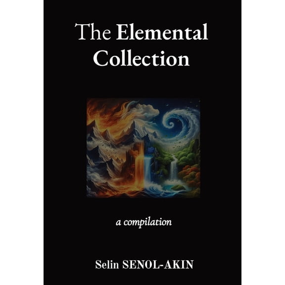 The Elemental Collection: a compilation, (Hardcover)