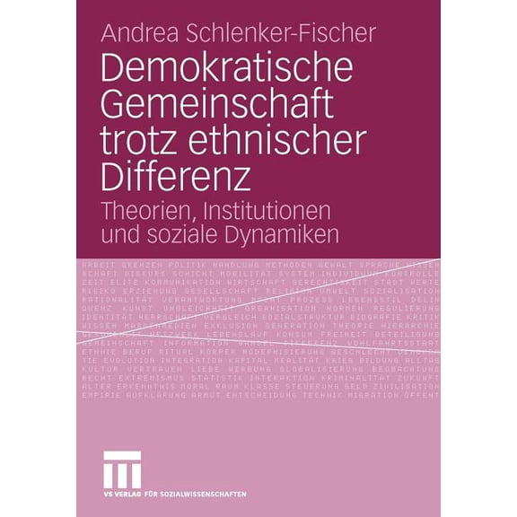Demokratische Gemeinschaft Trotz Ethnischer Differenz: Theorien, Institutionen Und Soziale Dynamiken, (Paperback)