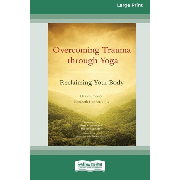 Overcoming Trauma Through Yoga: Reclaiming Your Body [Standard Large Print 16 Pt Edition], (Paperback)