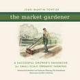 thumbnail image 1 of Market Gardener, Jean-martin Fortier Paperback, 1 of 2