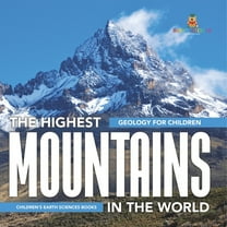 The Highest Mountains In The World - Geology for Children Children's Earth Sciences Books, (Paperback)
