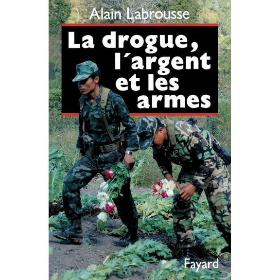 La Drogue, l'argent et les armes, (Paperback)