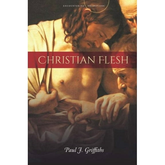 Encountering Traditions: Christian Flesh (Paperback)