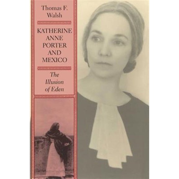 Pre-Owned Katherine Anne Porter and Mexico : The Illusion of Eden (Paperback)