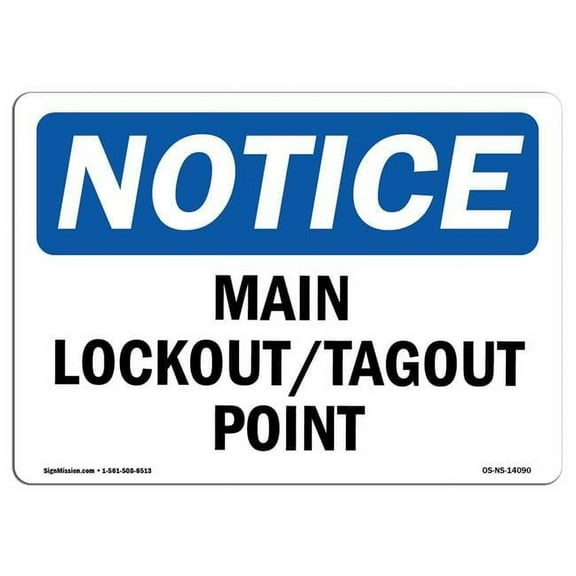 OSHA Notice Sign - Main Lockout Tagout Point |  Aluminum Sign | Protect Your Business, Construction Site, Warehouse & Shop Area |  Made in the USA