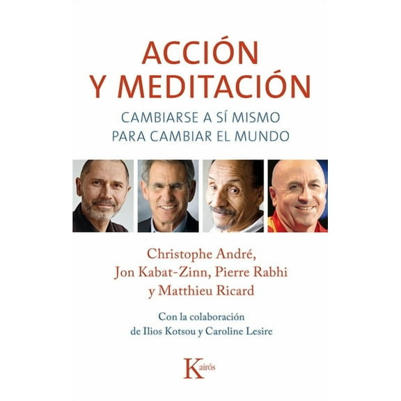 Acción y meditación : Cambiarse a sí mismo para cambiar el mundo (Paperback)