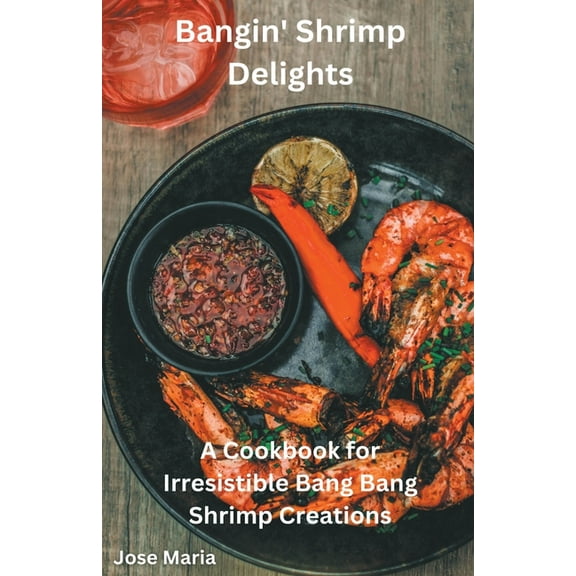 Bangin' Shrimp Delights, (Paperback)