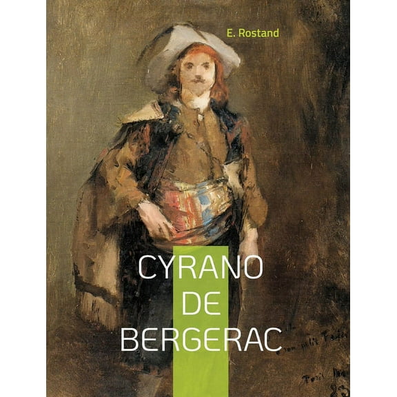Cyrano de Bergerac: L'une des piÃ¨ces les plus populaires du thÃ©Ã¢tre franÃ§ais, (Paperback)