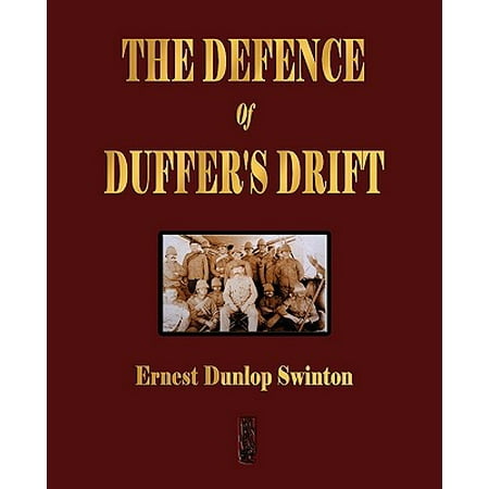 The Defence Of Duffer's Drift - A Lesson in the Fundamentals of Small Unit (Best Form Of Self Defence)