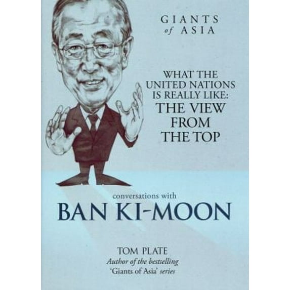 Pre-Owned Conversations with Ban Ki-Moon: What the United Nations Is Really Like: The View from the Top (Hardcover) 981430204X 9789814302043