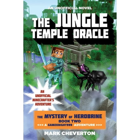 The Jungle Temple Oracle : The Mystery of Herobrine: Book Two: A Gameknight999 Adventure: An Unofficial Minecrafter's (Best Mystery Adventure Games)