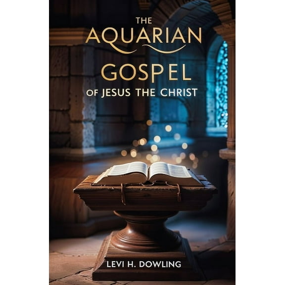 The Aquarian Gospel of Jesus the Christ, (Paperback)