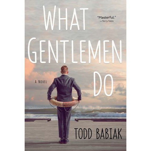 What Gentlemen Do: A Novel