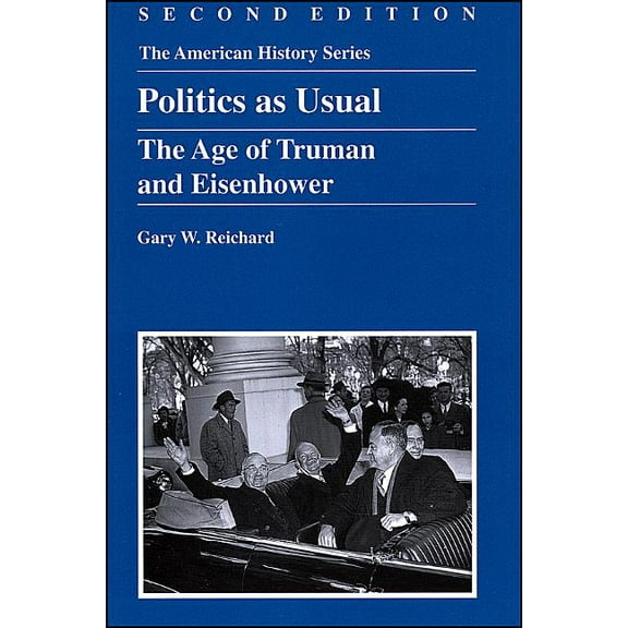 American History Politics as Usual: The Age of Truman and Eisenhower, Book 37, (Paperback)