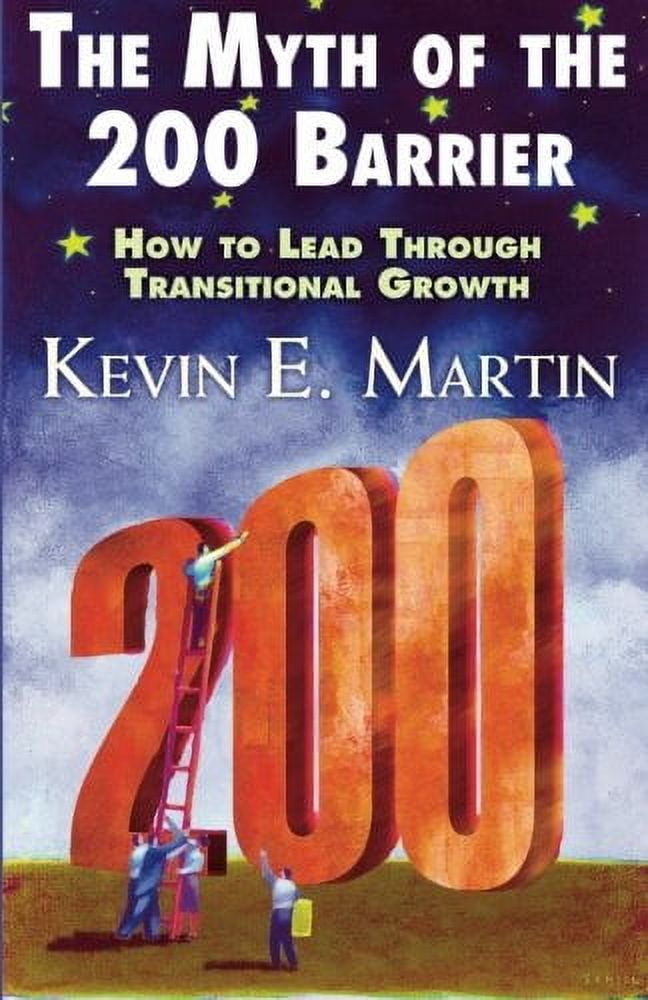 The Myth of the 200 Barrier: How to Lead Through Transitional Growth, (Paperback)