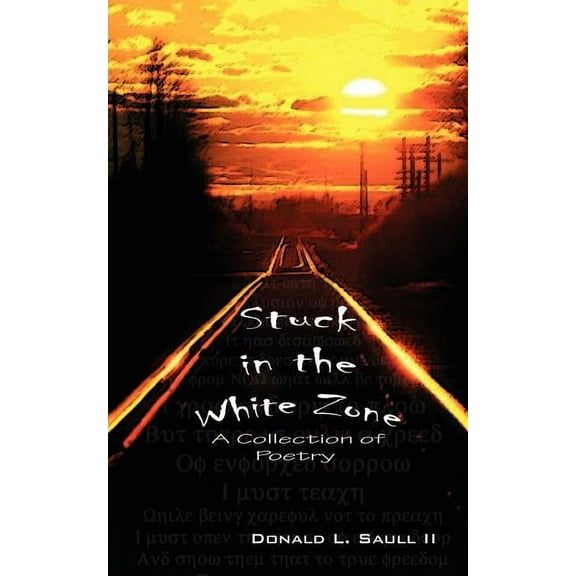 Stuck in the White Zone : A Collection of Poetry