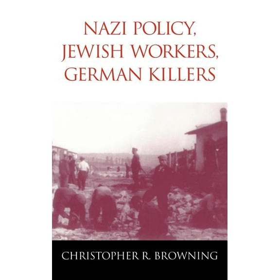Nazi Policy, Jewish Workers, German Killers, (Hardcover)