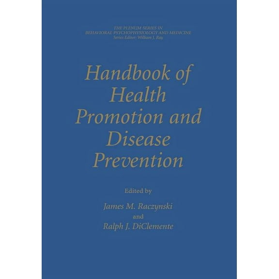 The Springer Behavioral Psychophysiology Handbook of Health Promotion and Disease Prevention, (Paperback)