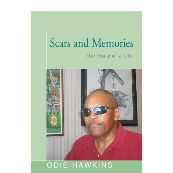 Scars and Memories : The Story of a Life (Paperback)