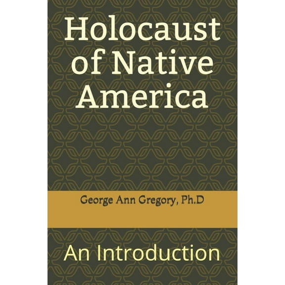 Holocaust of Native America : An Introduction (Paperback)