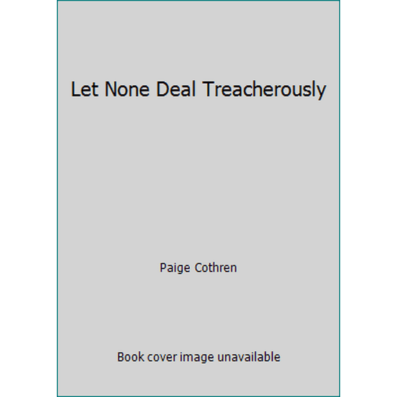 Pre-Owned Let None Deal Treacherously (Paperback) 0937778036 9780937778036