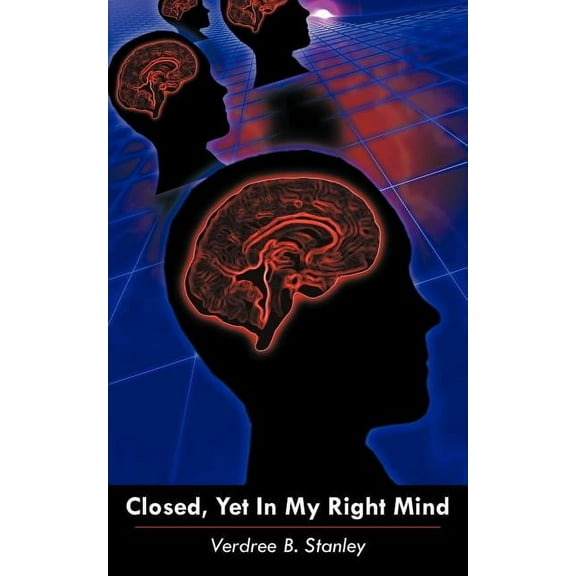 Closed, Yet In My Right Mind (Paperback)