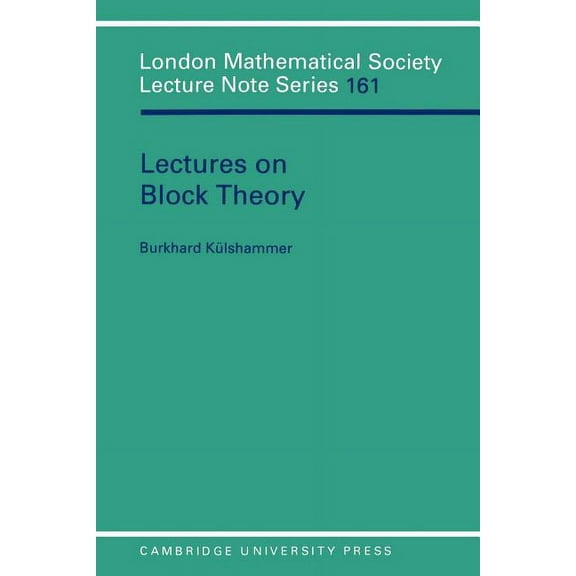 London Mathematical Society Lecture Note Lectures on Block Theory, Book 161, (Paperback)