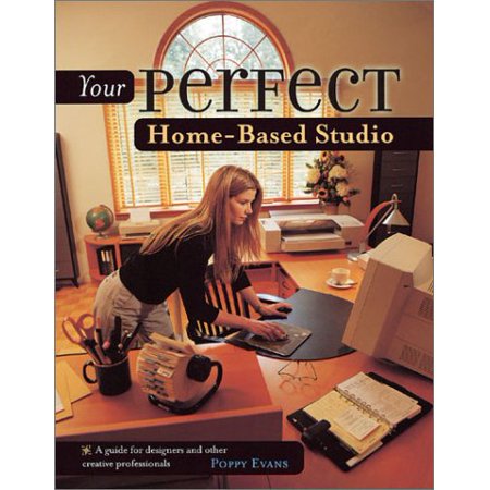 Your Perfect Home-Based Studio: Guide For Designers & Other . . . (Paperback)
