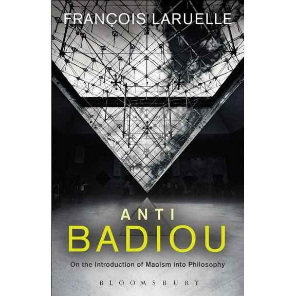 Anti-Badiou: The Introduction of Maoism Into Philosophy, (Paperback)