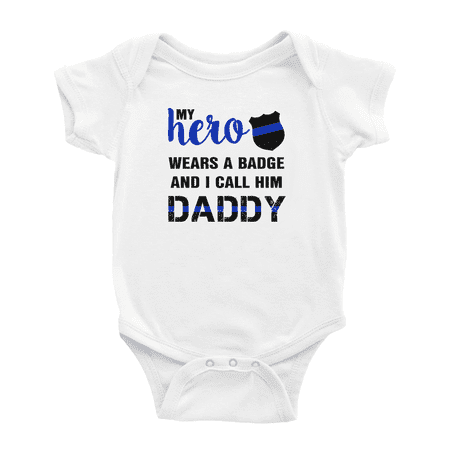 

My Hero Wears A Badge I Call Him Daddy Cute Baby Boy Girl Unisex Baby Clothes