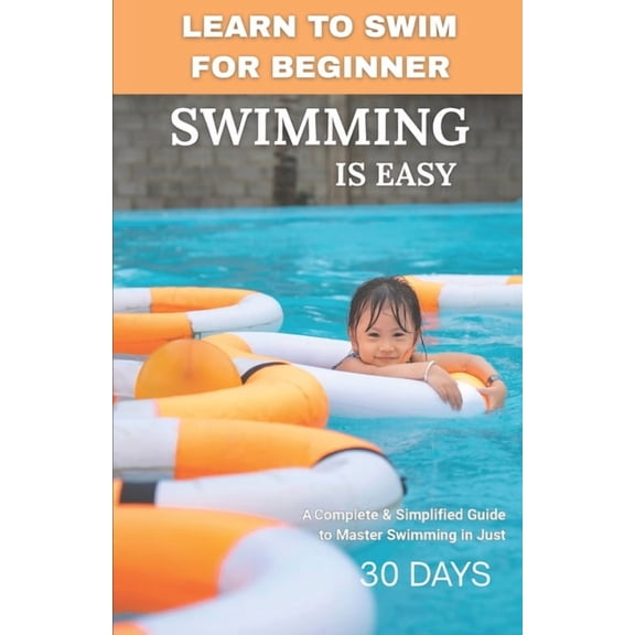 Learn to swim: Simplified guide for beginners, (Paperback)