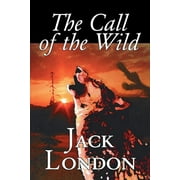 The Call of the Wild by Jack London, Fiction, Classics, Action & Adventure (Paperback)