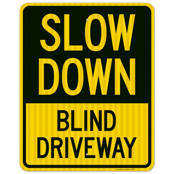 Slow Down Blind Driveway Sign,