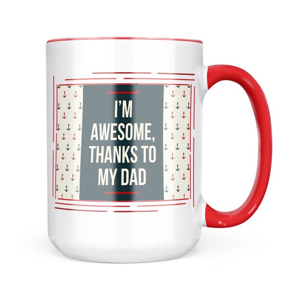 Neonblond I'm Awesome, Thanks to My Dad Father's Day Nautical Sailor Anchor Mug gift for Coffee Tea lovers