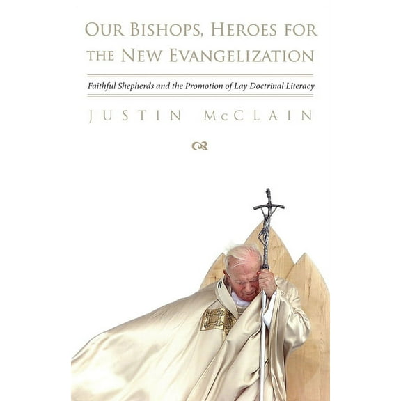 Our Bishops, Heroes for the New Evangelization (Paperback)