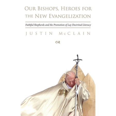 Our Bishops Heroes for the New Evangelization (Paperback)