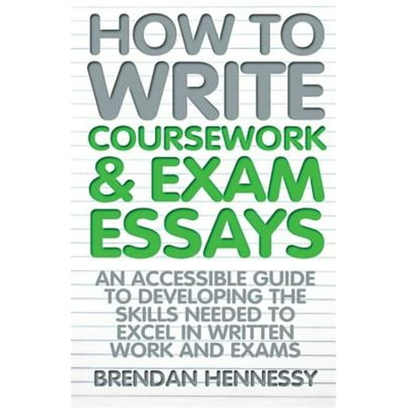 Examples Of A Thesis Statement For A Narrative Essay How To Write Coursework Exam Essays An Accessible Guide To Developing The Skills Needed How To Write A Thesis For A Narrative Essay also Business Essays Samples How To Write Coursework Exam Essays An Accessible Guide To Essays Examples English