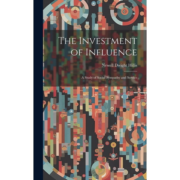 The Investment of Influence (Hardcover)