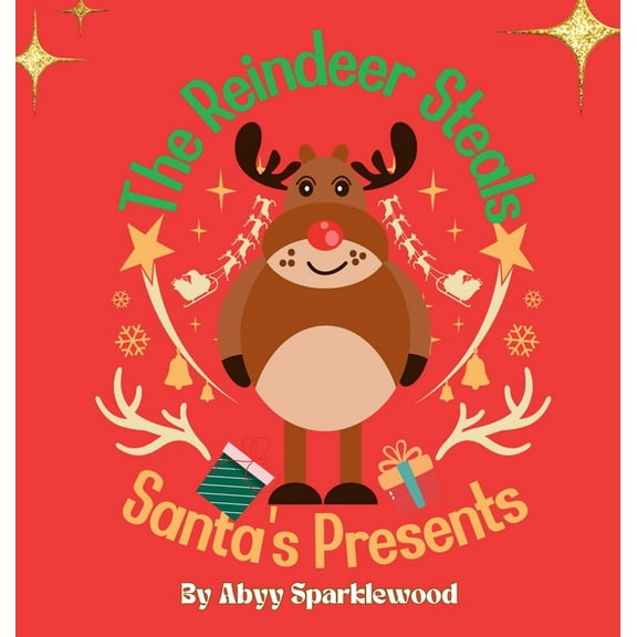 The Reindeer Steals Santa's Presents: Ricky's honest and Responsible Christmas Caper, (Hardcover)