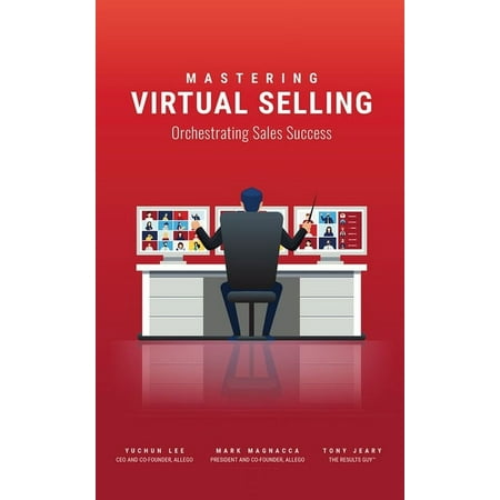 Mastering Virtual Selling: Orchestrating Sales Success (Paperback)