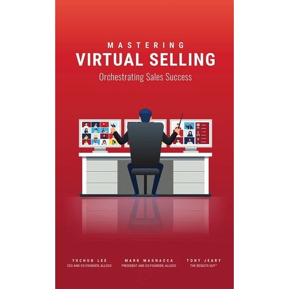 Mastering Virtual Selling: Orchestrating Sales Success, (Paperback)