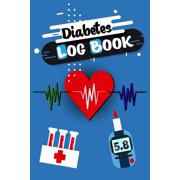 Diabetes Log Book: Blood Sugar Log Book - Diabetic Food Jorunal - Diabetic Notebook - Blood Glucose Log Book - Organizer