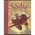 thumbnail image 1 of Pre-Owned Sadie the Air Mail Pilot (Hardcover) 0385750277 9780385750271, 1 of 1